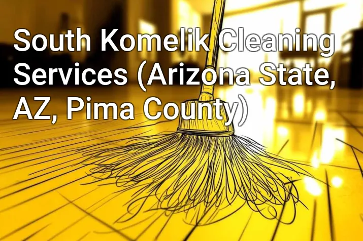 South Komelik Cleaning Services (Arizona State, AZ, Pima County)