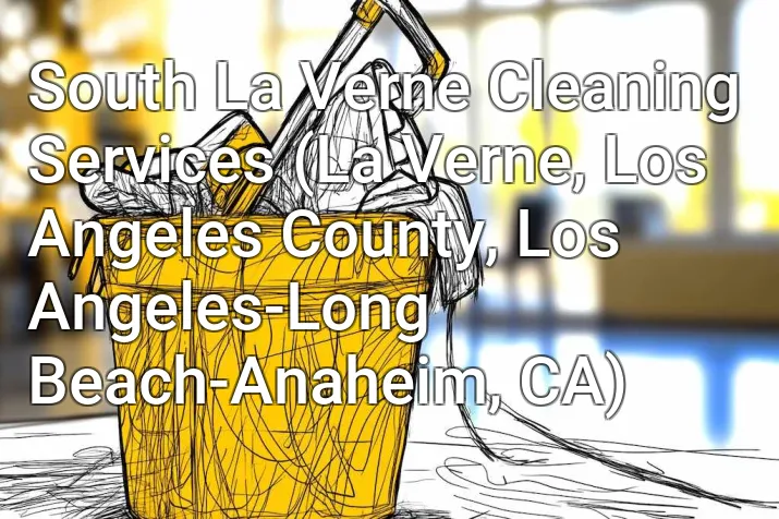South La Verne Cleaning Services (La Verne, Los Angeles County, Los Angeles-Long Beach-Anaheim, CA)