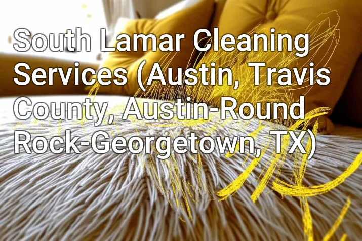 South Lamar Cleaning Services (Austin, Travis County, Austin-Round Rock-Georgetown, TX)