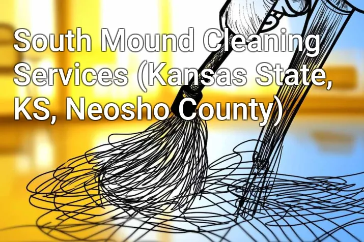 South Mound Cleaning Services (Kansas State, KS, Neosho County)