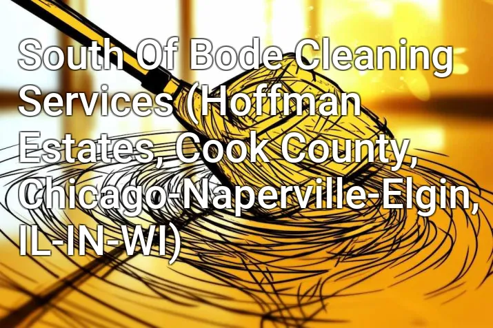 South Of Bode Cleaning Services (Hoffman Estates, Cook County, Chicago-Naperville-Elgin, IL-IN-WI)