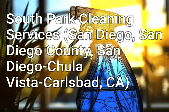 South Park Cleaning Services (San Diego, San Diego County, San Diego-Chula Vista-Carlsbad, CA)
