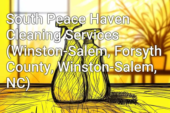 South Peace Haven Cleaning Services (Winston-Salem, Forsyth County, Winston-Salem, NC)