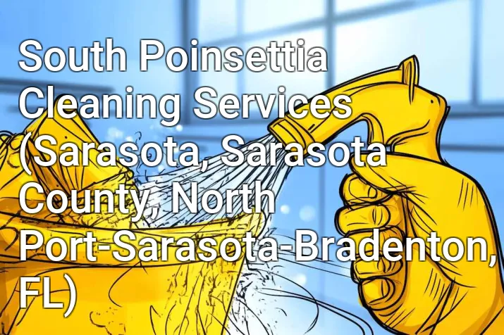 South Poinsettia Cleaning Services (Sarasota, Sarasota County, North Port-Sarasota-Bradenton, FL)