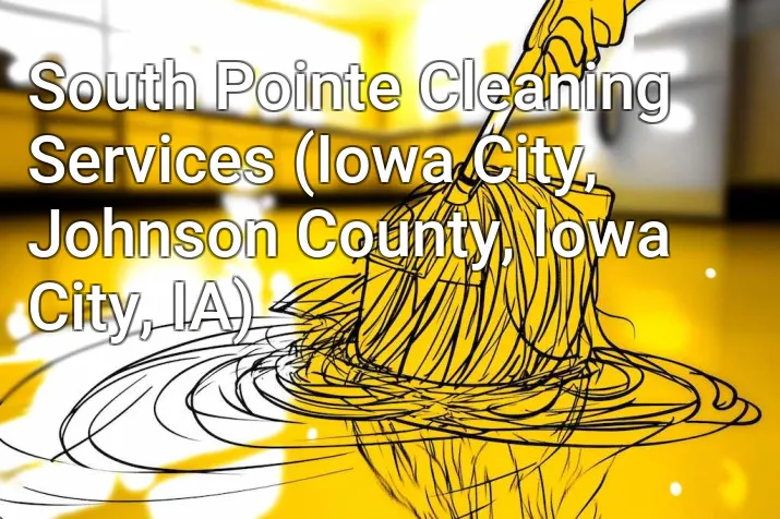 South Pointe Cleaning Services (Iowa City, Johnson County, Iowa City, IA)