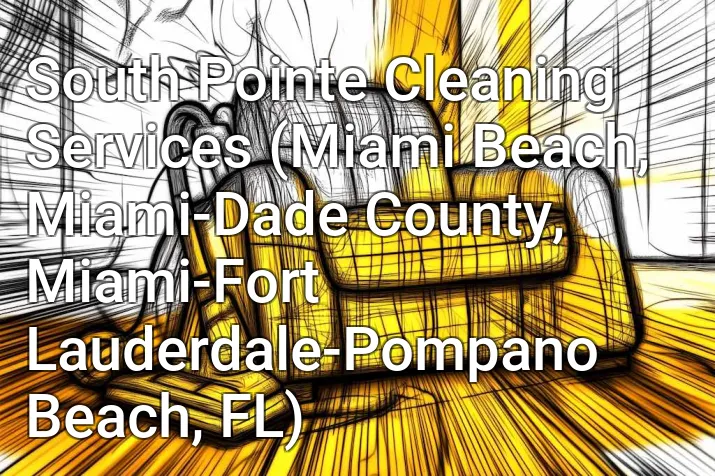 South Pointe Cleaning Services (Miami Beach, Miami-Dade County, Miami-Fort Lauderdale-Pompano Beach, FL)