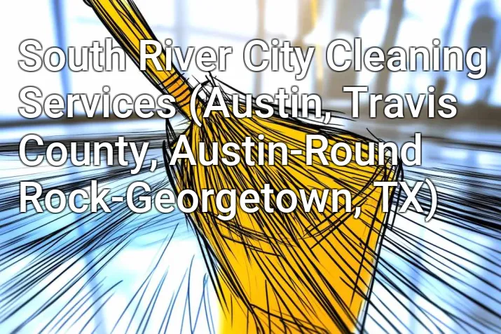 South River City Cleaning Services (Austin, Travis County, Austin-Round Rock-Georgetown, TX)