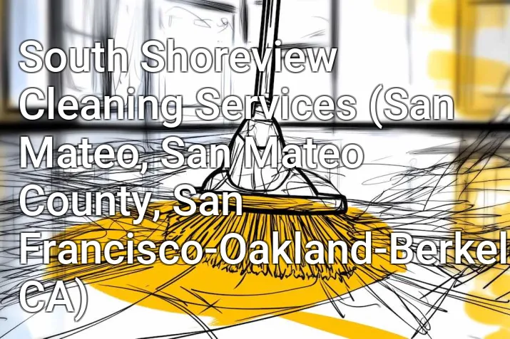 South Shoreview Cleaning Services (San Mateo, San Mateo County, San Francisco-Oakland-Berkeley, CA)