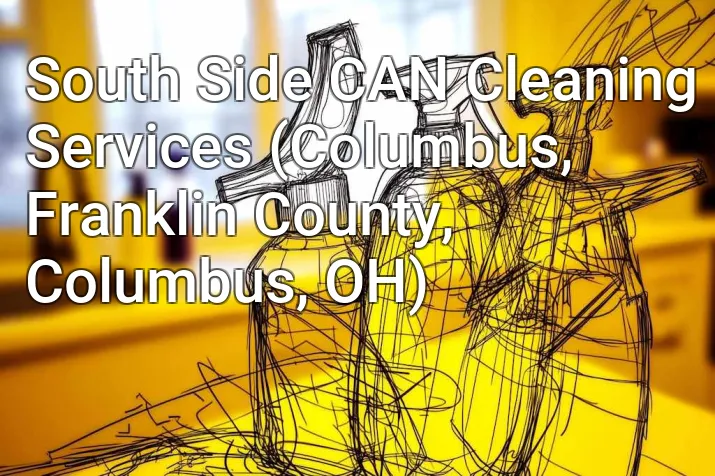 South Side CAN Cleaning Services (Columbus, Franklin County, Columbus, OH)