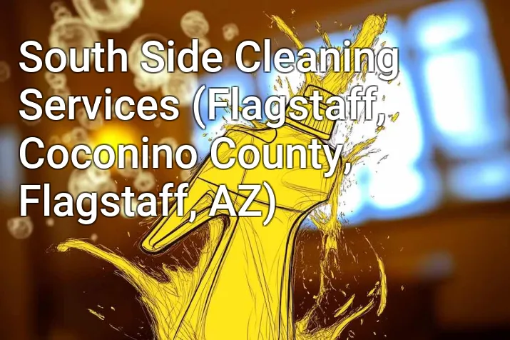 South Side Cleaning Services (Flagstaff, Coconino County, Flagstaff, AZ)