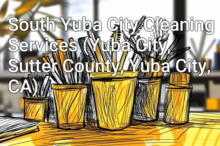 South Yuba City Cleaning Services (Yuba City, Sutter County, Yuba City, CA)