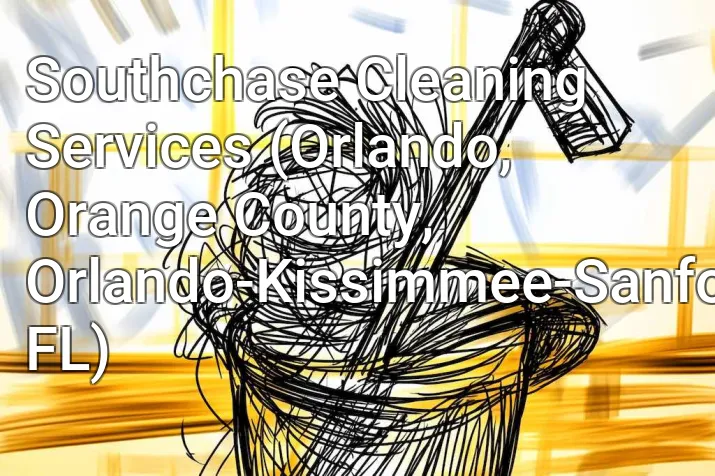 Southchase Cleaning Services (Orlando, Orange County, Orlando-Kissimmee-Sanford, FL)