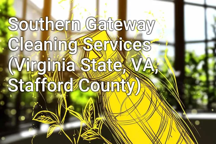 Southern Gateway Cleaning Services (Virginia State, VA, Stafford County)