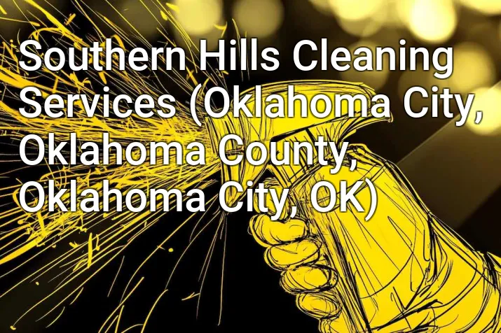 Southern Hills Cleaning Services (Oklahoma City, Oklahoma County, Oklahoma City, OK)