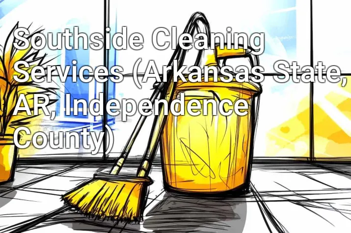 Southside Cleaning Services (Arkansas State, AR, Independence County)
