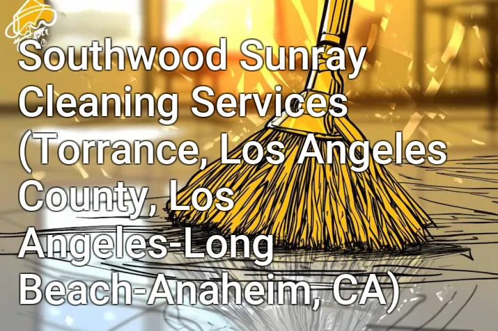 Southwood Sunray Cleaning Services (Torrance, Los Angeles County, Los Angeles-Long Beach-Anaheim, CA)