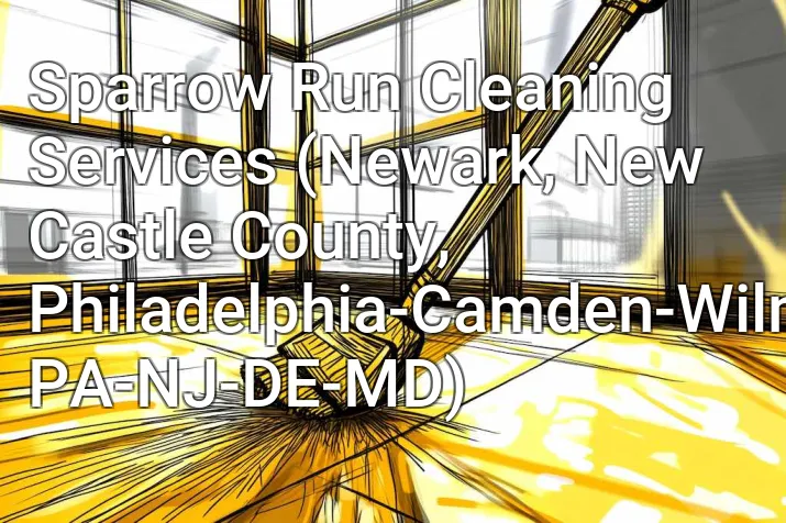 Sparrow Run Cleaning Services (Newark, New Castle County, Philadelphia-Camden-Wilmington, PA-NJ-DE-MD)