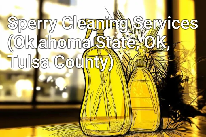 Sperry Cleaning Services (Oklahoma State, OK, Tulsa County)