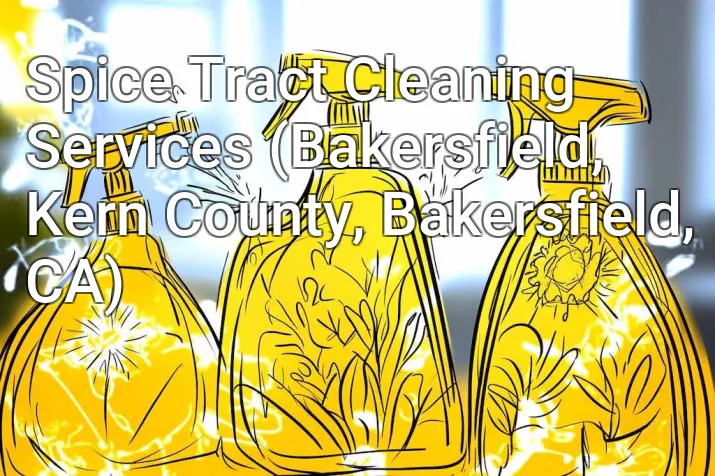 Spice Tract Cleaning Services (Bakersfield, Kern County, Bakersfield, CA)