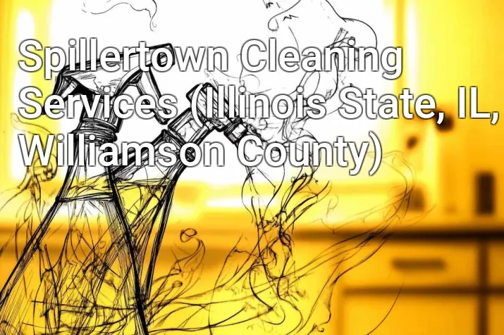Spillertown Cleaning Services (Illinois State, IL, Williamson County)