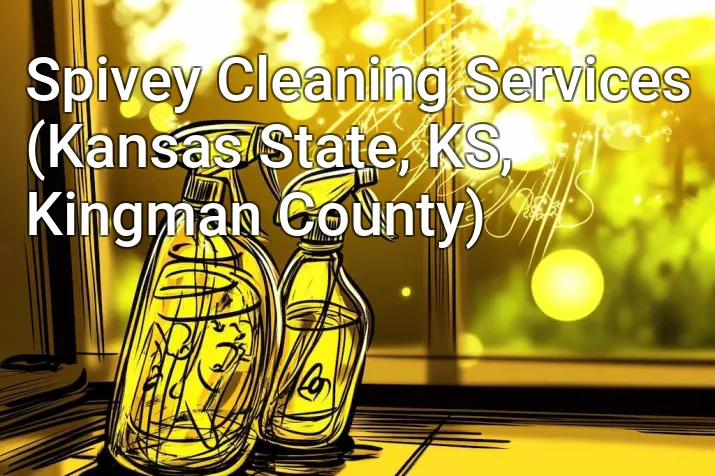 Spivey Cleaning Services (Kansas State, KS, Kingman County)