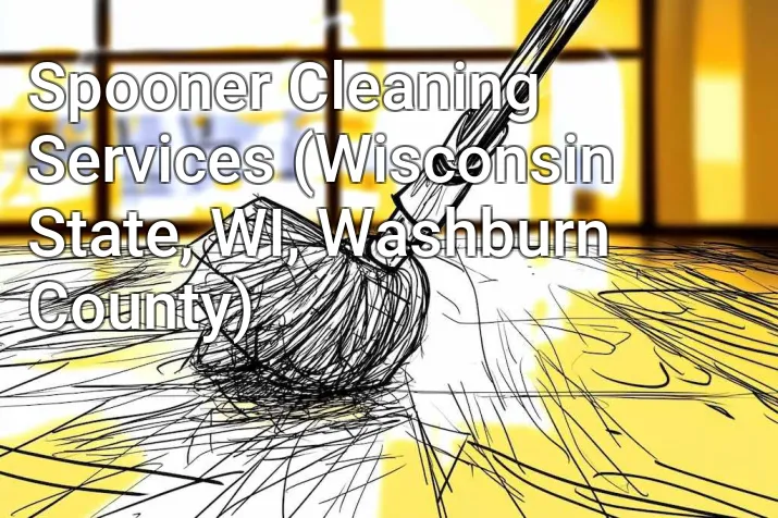 Spooner Cleaning Services (Wisconsin State, WI, Washburn County)