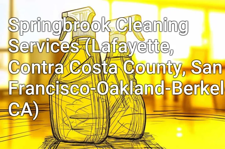 Springbrook Cleaning Services (Lafayette, Contra Costa County, San Francisco-Oakland-Berkeley, CA)