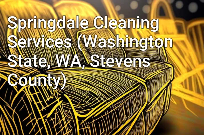 Springdale Cleaning Services (Washington State, WA, Stevens County)