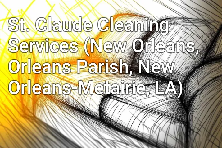St. Claude Cleaning Services (New Orleans, Orleans Parish, New Orleans-Metairie, LA)