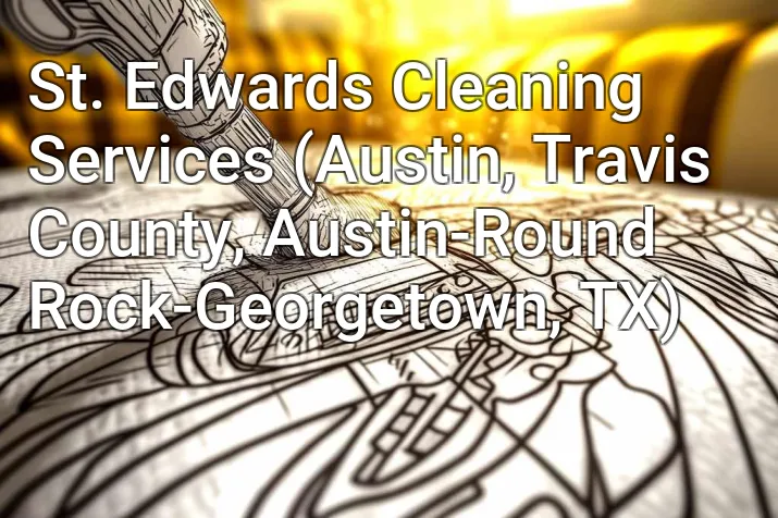 St. Edwards Cleaning Services (Austin, Travis County, Austin-Round Rock-Georgetown, TX)