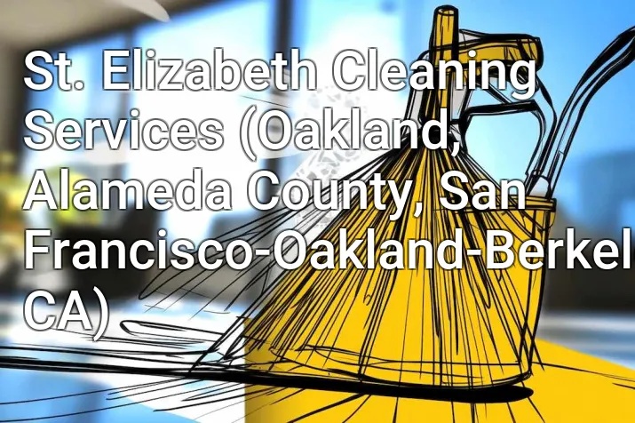 St. Elizabeth Cleaning Services (Oakland, Alameda County, San Francisco-Oakland-Berkeley, CA)