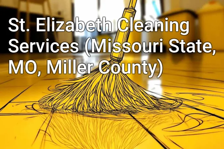 St. Elizabeth Cleaning Services (Missouri State, MO, Miller County)