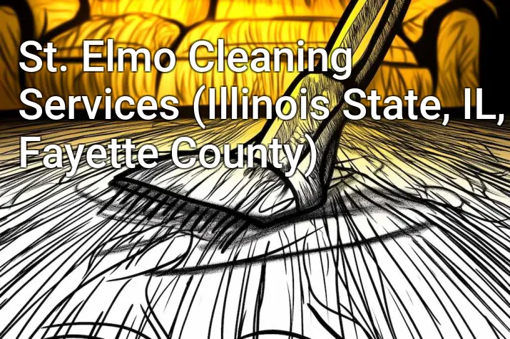 St. Elmo Cleaning Services (Illinois State, IL, Fayette County)