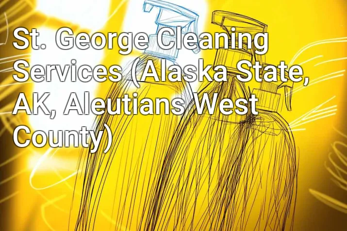 St. George Cleaning Services (Alaska State, AK, Aleutians West County)