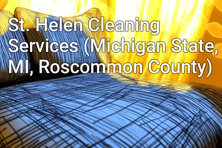 St. Helen Cleaning Services (Michigan State, MI, Roscommon County)