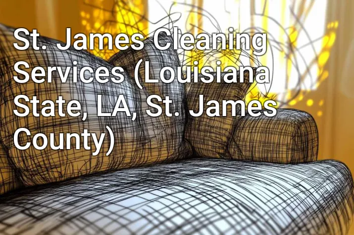 St. James Cleaning Services (Louisiana State, LA, St. James County)