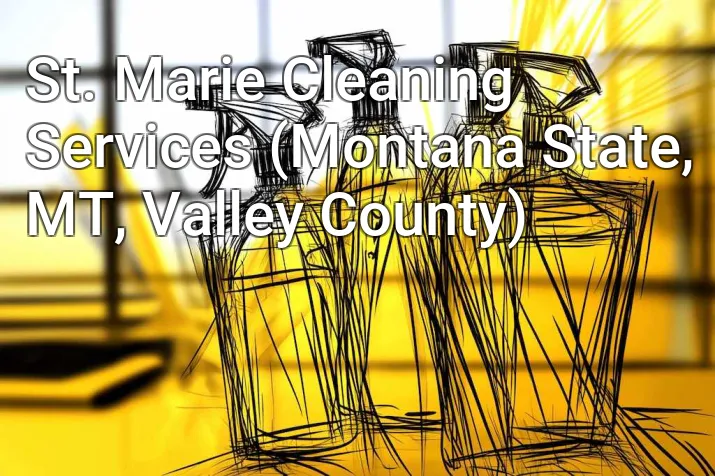 St. Marie Cleaning Services (Montana State, MT, Valley County)