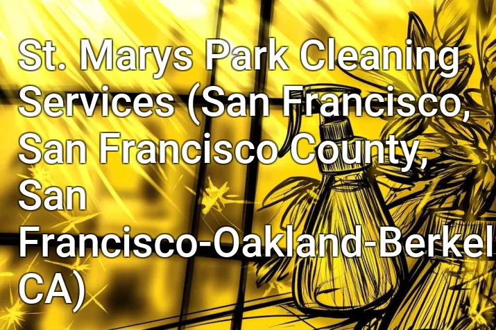 St. Marys Park Cleaning Services (San Francisco, San Francisco County, San Francisco-Oakland-Berkeley, CA)
