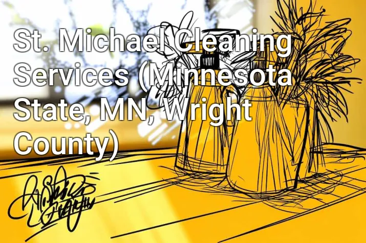 St. Michael Cleaning Services (Minnesota State, MN, Wright County)
