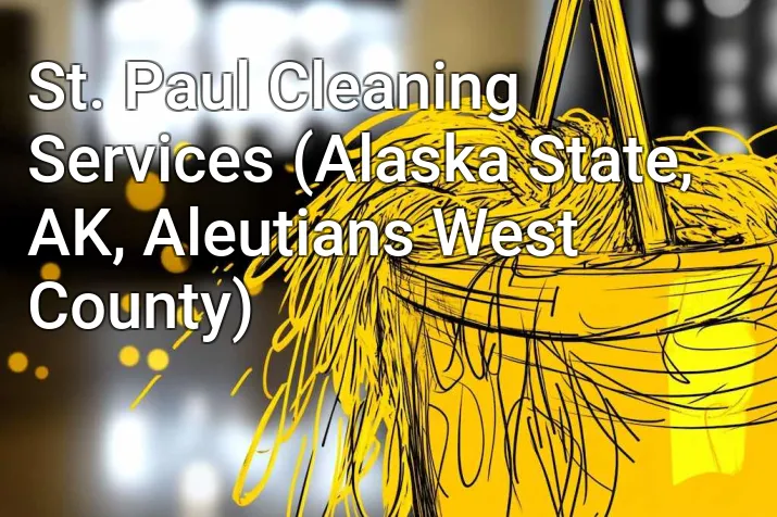 St. Paul Cleaning Services (Alaska State, AK, Aleutians West County)