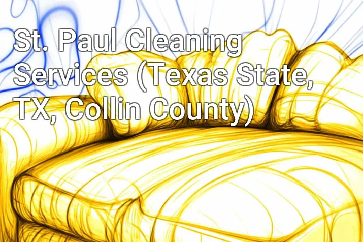 St. Paul Cleaning Services (Texas State, TX, Collin County)