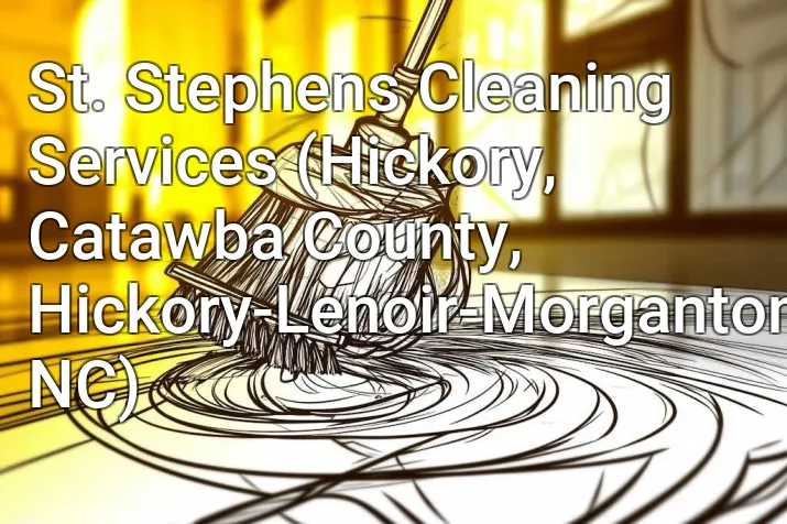 St. Stephens Cleaning Services (Hickory, Catawba County, Hickory-Lenoir-Morganton, NC)