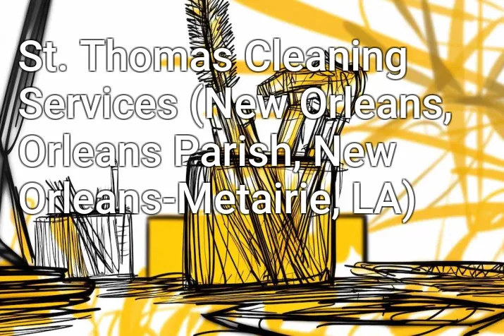 St. Thomas Cleaning Services (New Orleans, Orleans Parish, New Orleans-Metairie, LA)