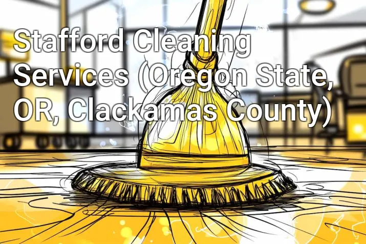 Stafford Cleaning Services (Oregon State, OR, Clackamas County)