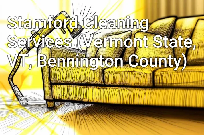 Stamford Cleaning Services (Vermont State, VT, Bennington County)