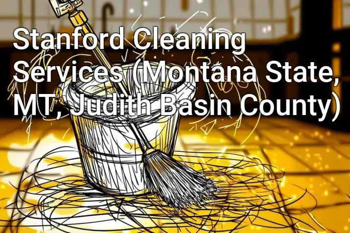 Stanford Cleaning Services (Montana State, MT, Judith Basin County)