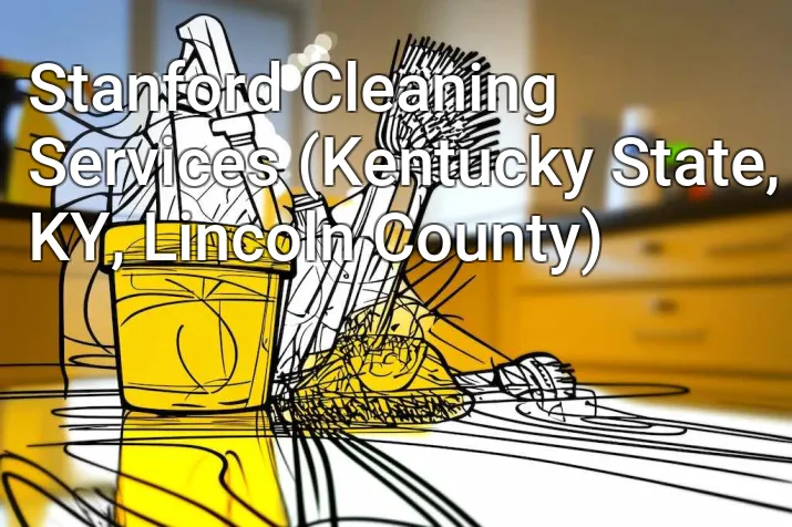 Stanford Cleaning Services (Kentucky State, KY, Lincoln County)