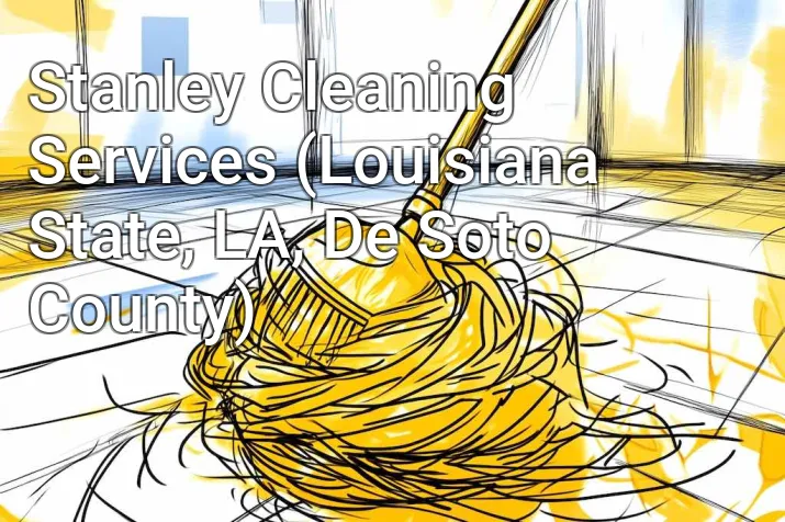 Stanley Cleaning Services (Louisiana State, LA, De Soto County)