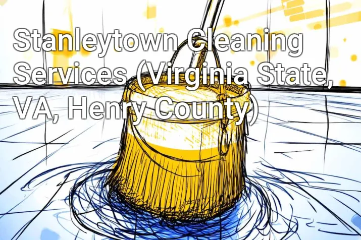 Stanleytown Cleaning Services (Virginia State, VA, Henry County)