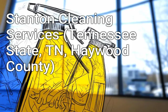 Stanton Cleaning Services (Tennessee State, TN, Haywood County)
